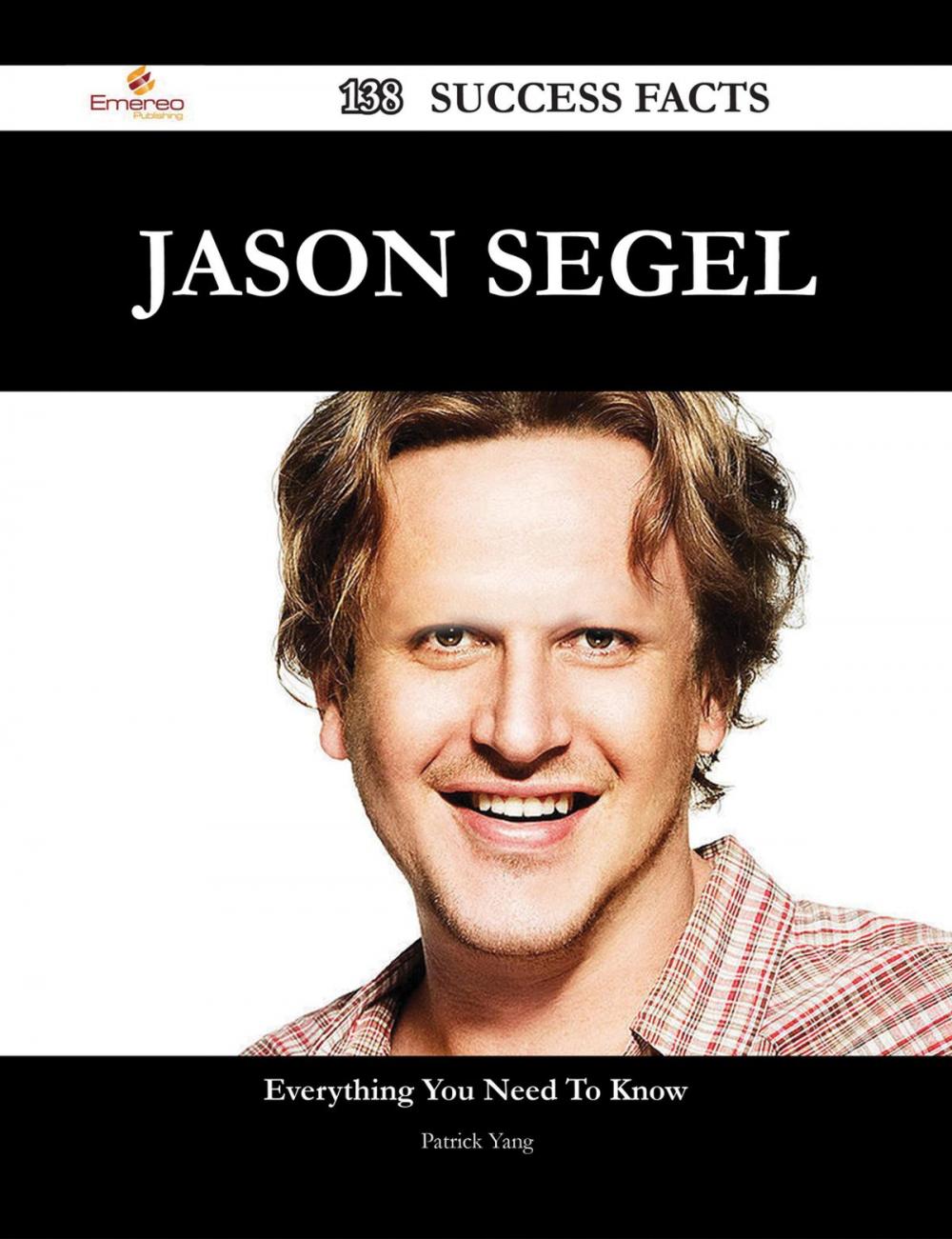 Big bigCover of Jason Segel 138 Success Facts - Everything you need to know about Jason Segel