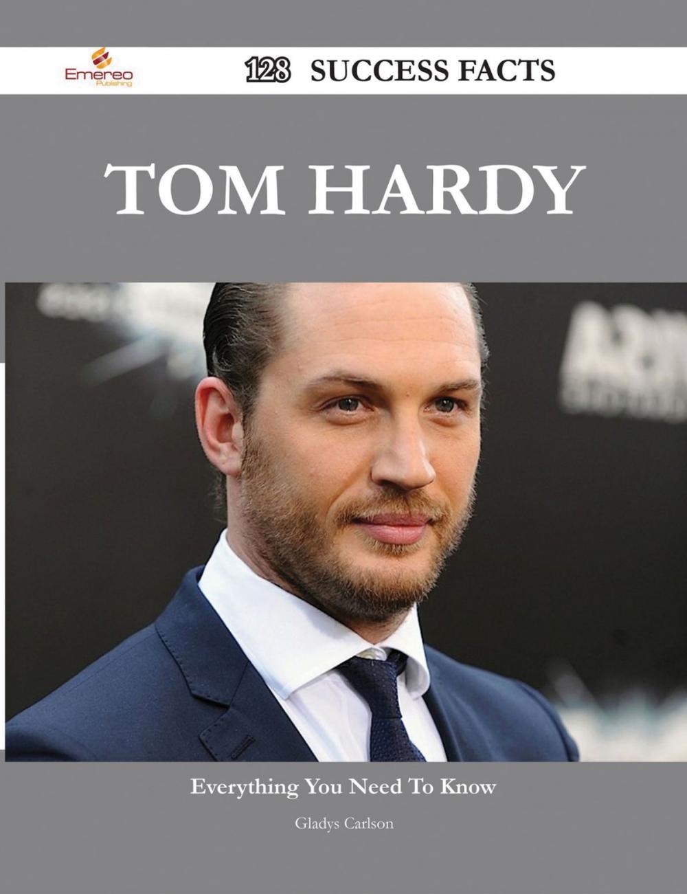 Big bigCover of Tom Hardy 128 Success Facts - Everything you need to know about Tom Hardy