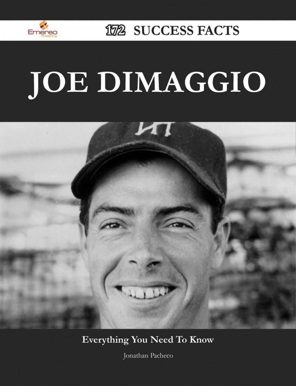 Big bigCover of Joe DiMaggio 172 Success Facts - Everything you need to know about Joe DiMaggio