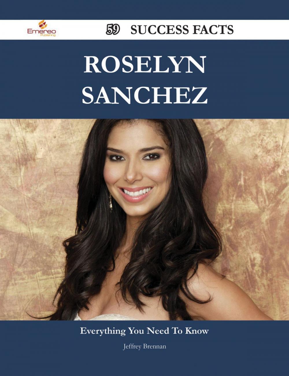 Big bigCover of Roselyn Sanchez 59 Success Facts - Everything you need to know about Roselyn Sanchez