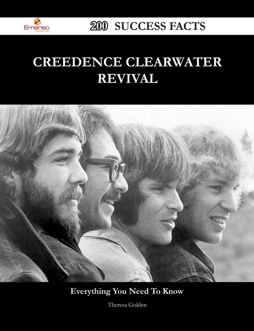 Big bigCover of Creedence Clearwater Revival 200 Success Facts - Everything you need to know about Creedence Clearwater Revival