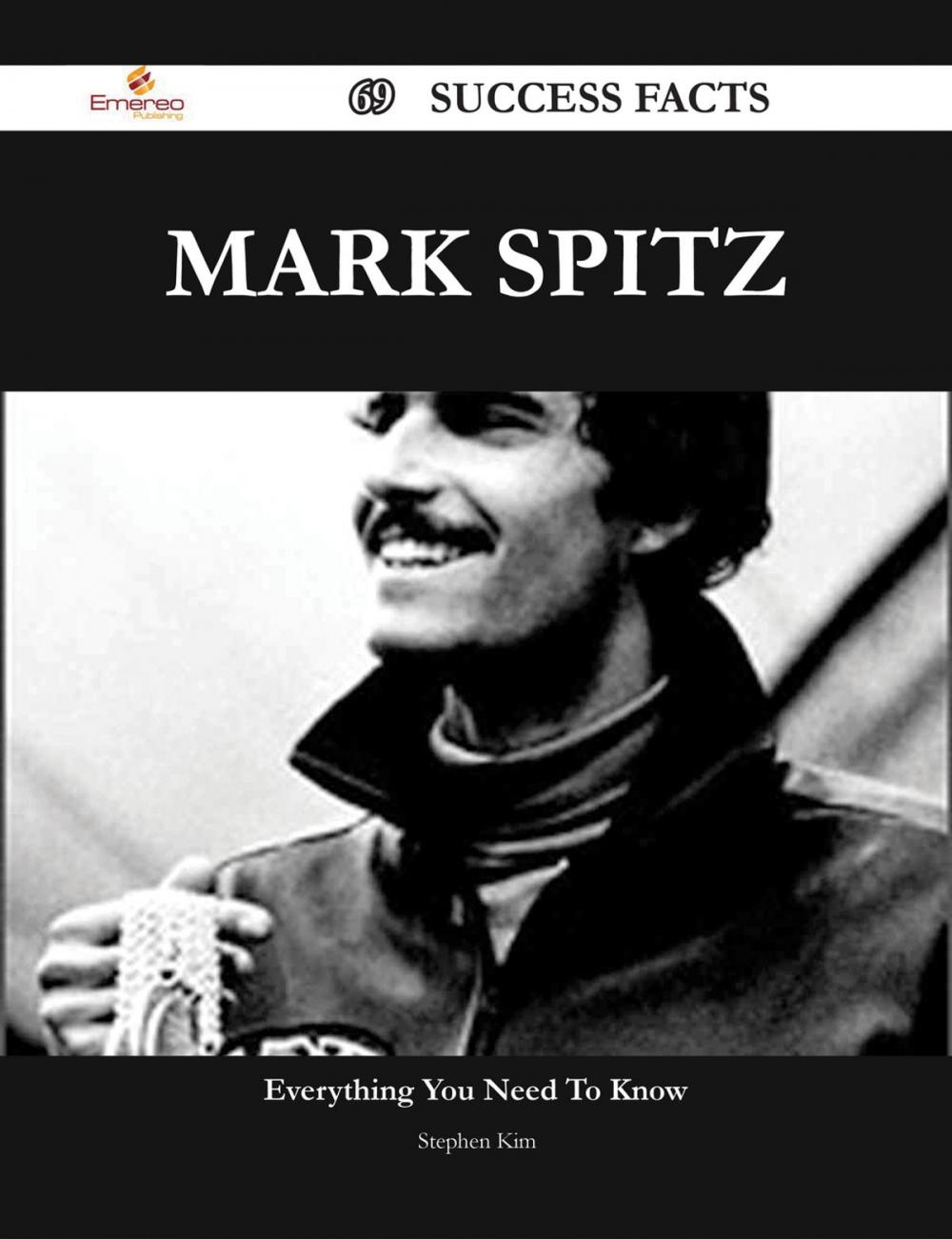 Big bigCover of Mark Spitz 69 Success Facts - Everything you need to know about Mark Spitz