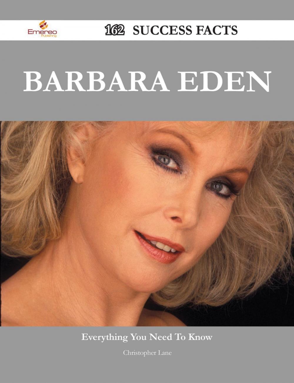 Big bigCover of Barbara Eden 162 Success Facts - Everything you need to know about Barbara Eden