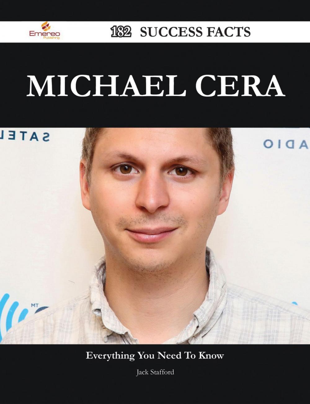 Big bigCover of Michael Cera 182 Success Facts - Everything you need to know about Michael Cera