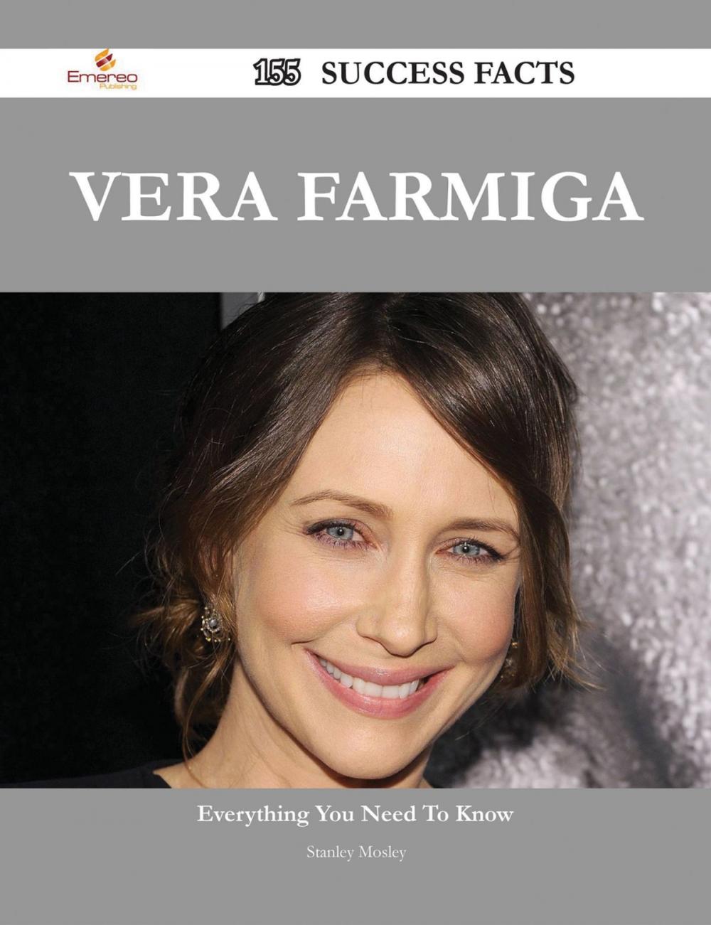 Big bigCover of Vera Farmiga 155 Success Facts - Everything you need to know about Vera Farmiga