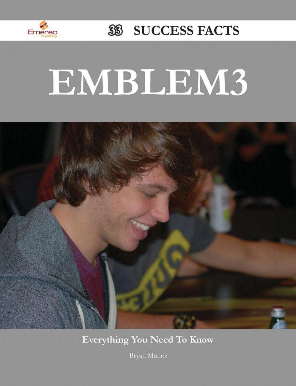 Big bigCover of Emblem3 33 Success Facts - Everything you need to know about Emblem3