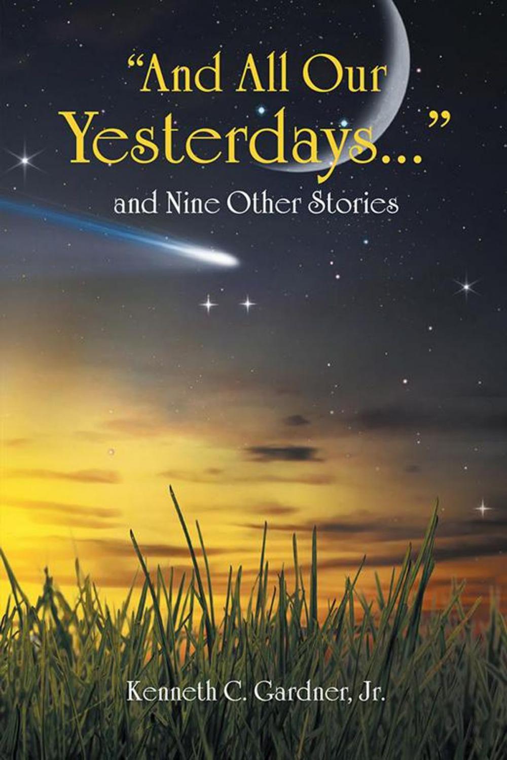 Big bigCover of “And All Our Yesterdays…” and Nine Other Stories
