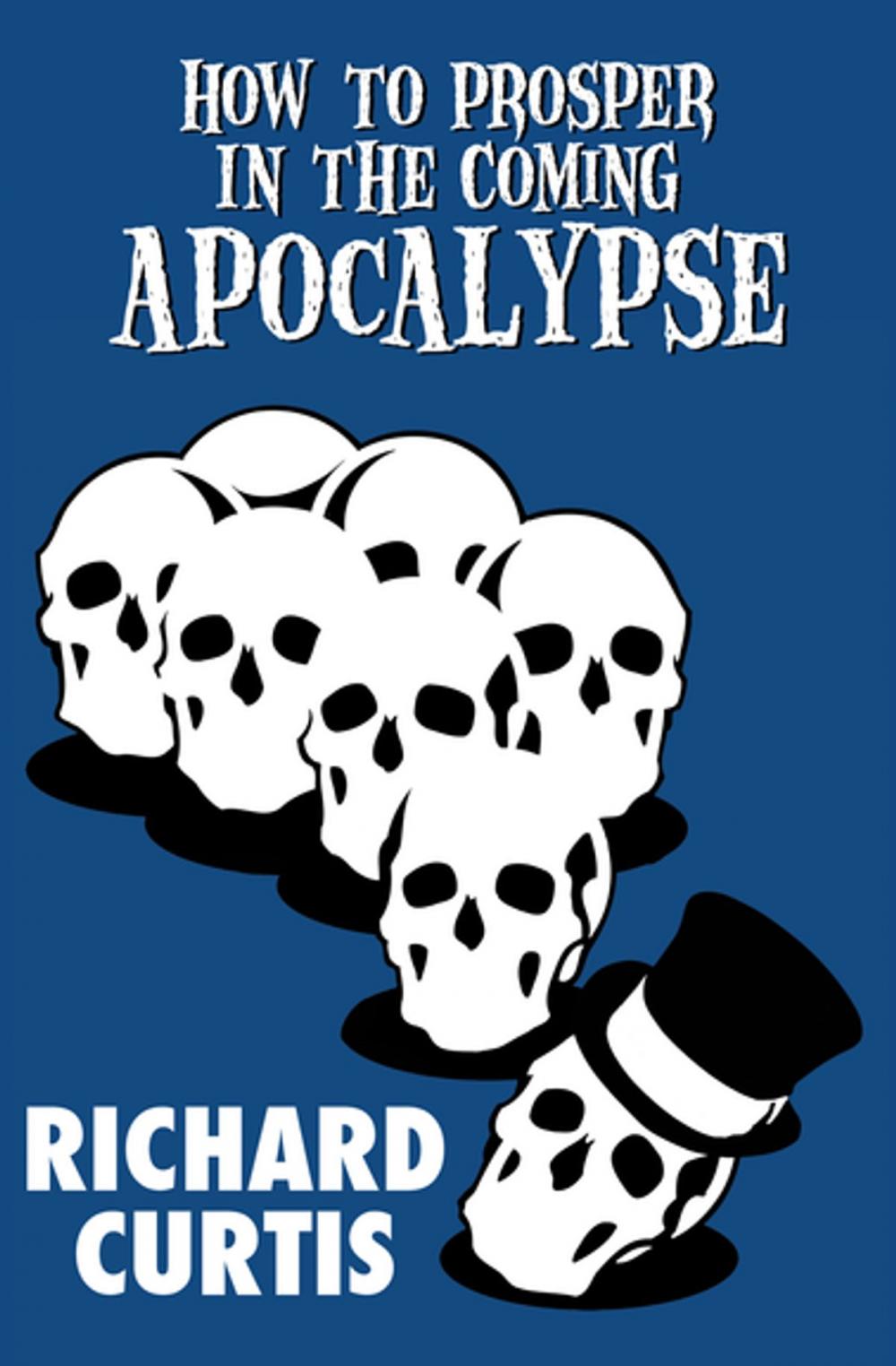Big bigCover of How to Prosper in the Coming Apocalypse