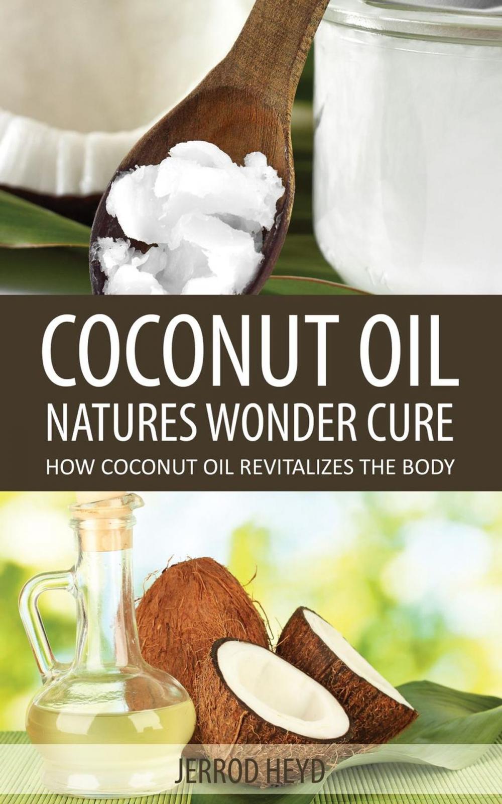 Big bigCover of Coconut Oil- Natures Wonder Cure