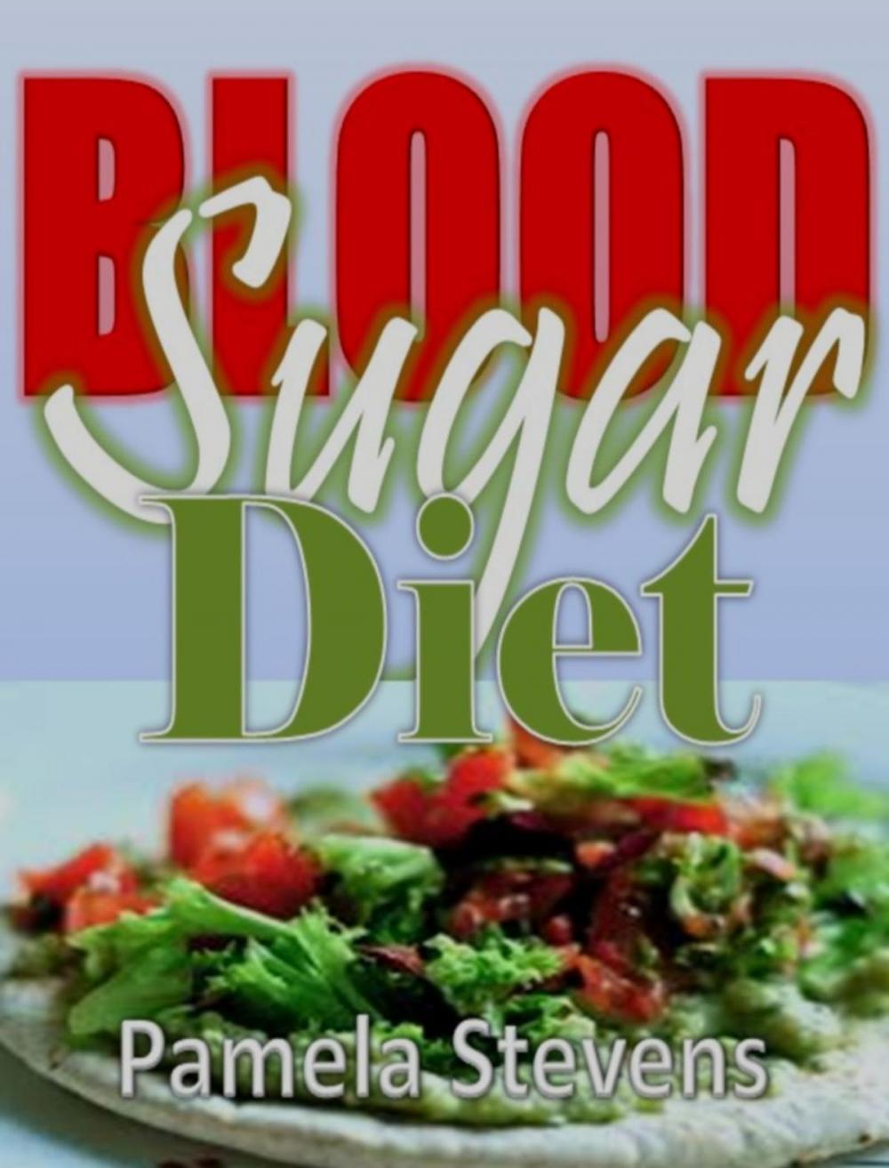 Big bigCover of Blood Sugar Diet: Tips to Blood Sugar Balancing Nutrients with Blood Sugar Solution Recipes...