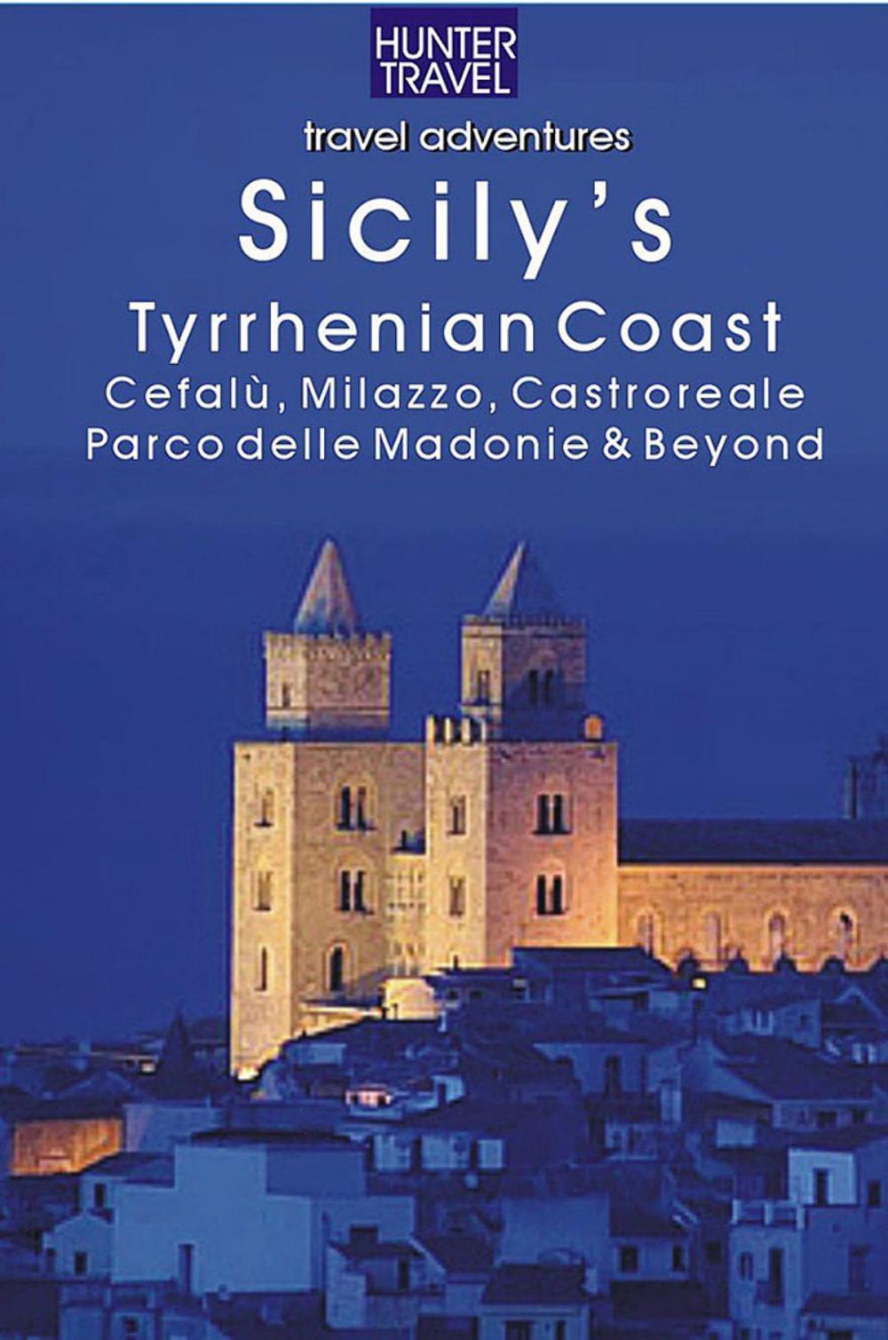 Big bigCover of Sicily's Tyrrhenian Coast: Cefalu, Castroreale, Milazzo & Beyond