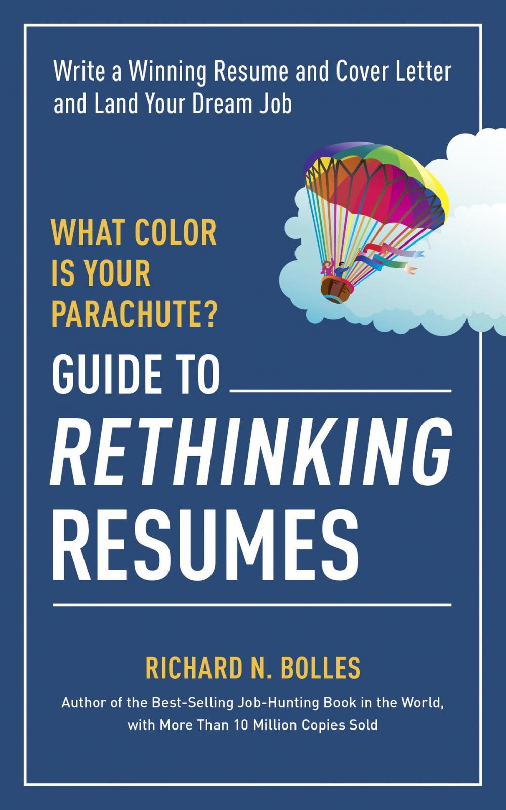 Big bigCover of What Color Is Your Parachute? Guide to Rethinking Resumes