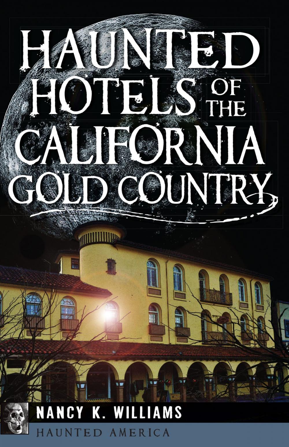 Big bigCover of Haunted Hotels of the California Gold Country