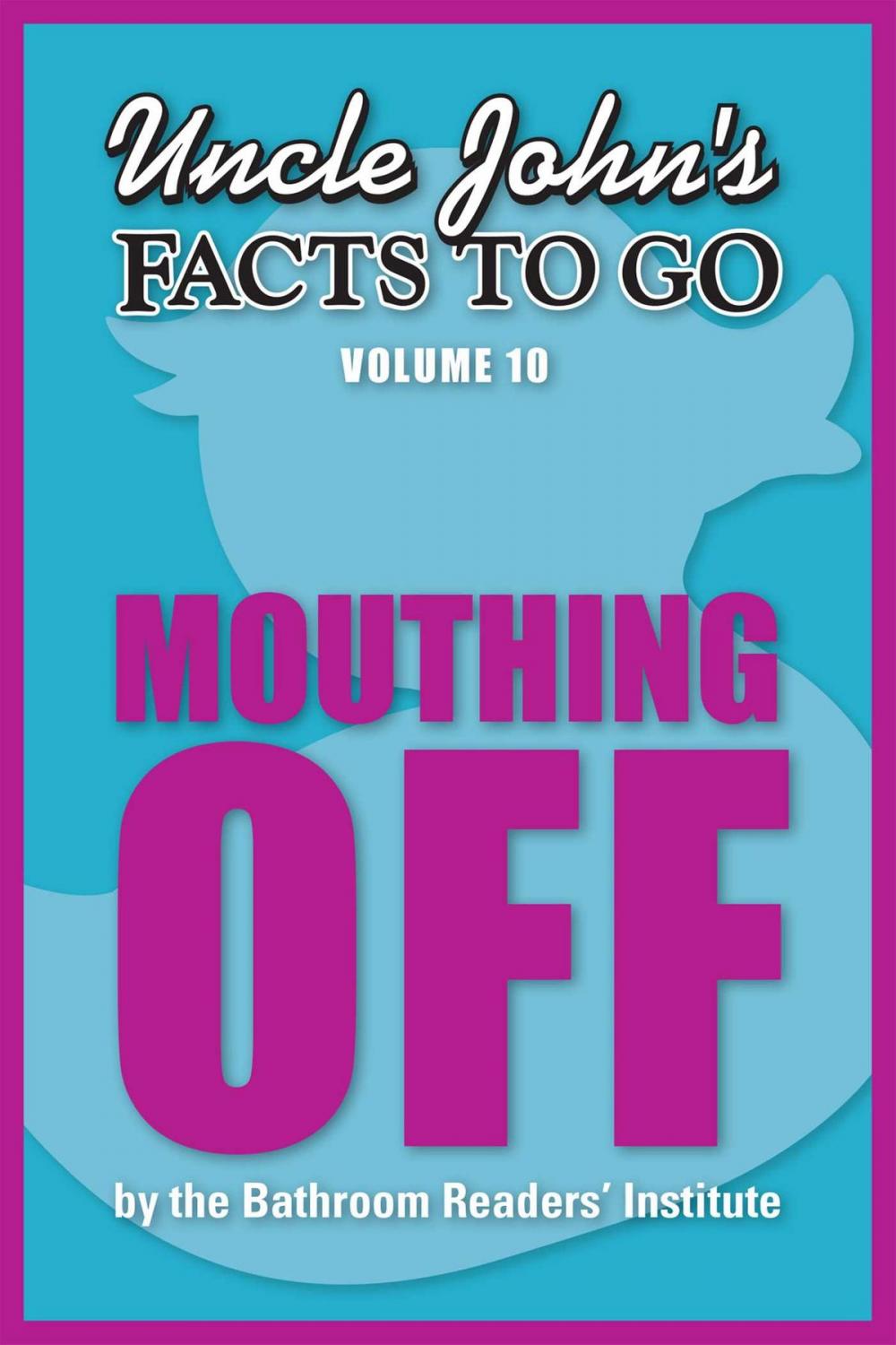 Big bigCover of Uncle John's Facts to Go Mouthing Off