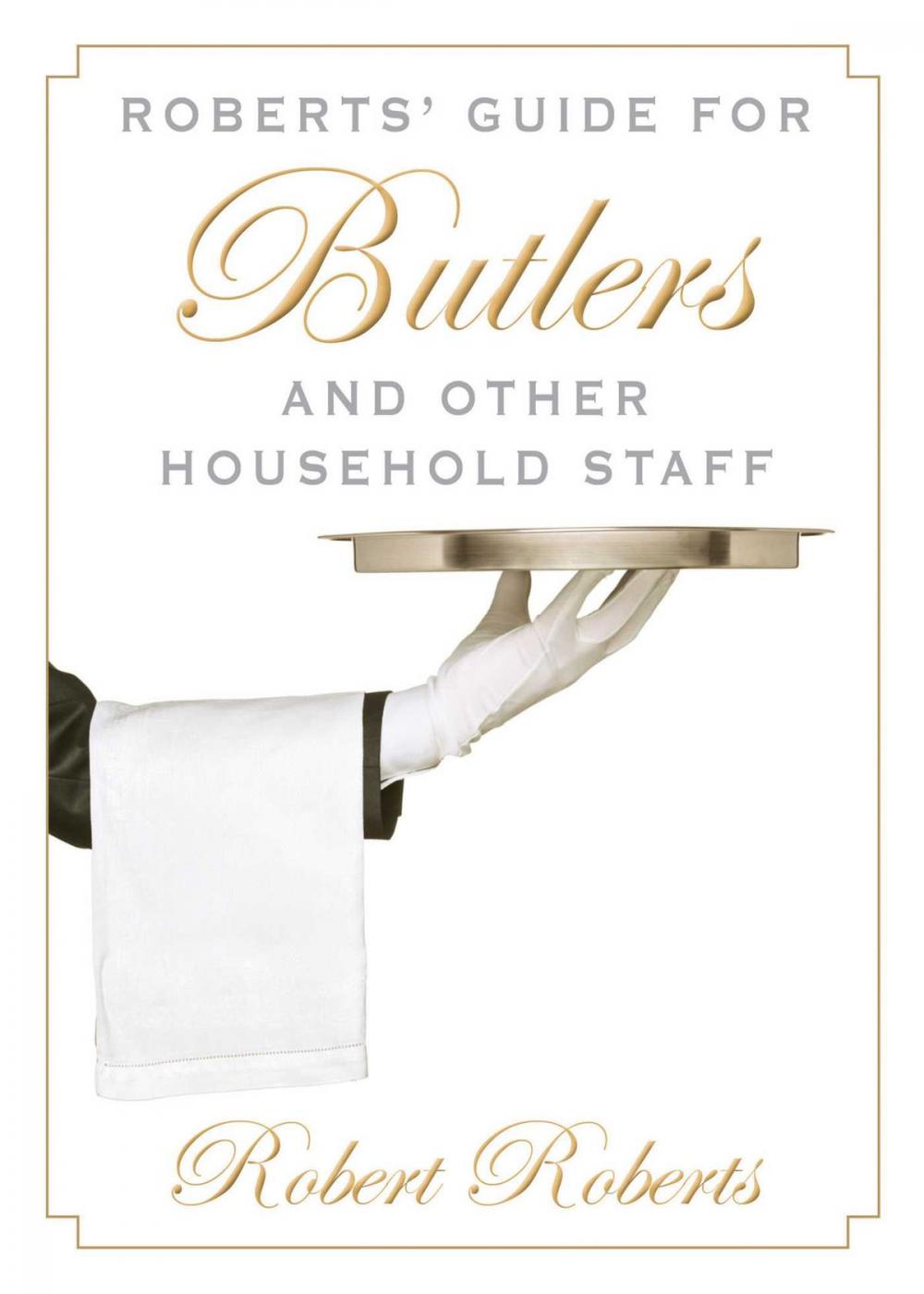 Big bigCover of Roberts' Guide for Butlers and Other Household Staff