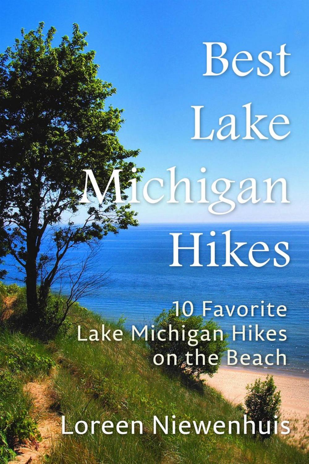 Big bigCover of Best Lake Michigan Hikes: 10 Favorite Lake Michigan Hikes on the Beach