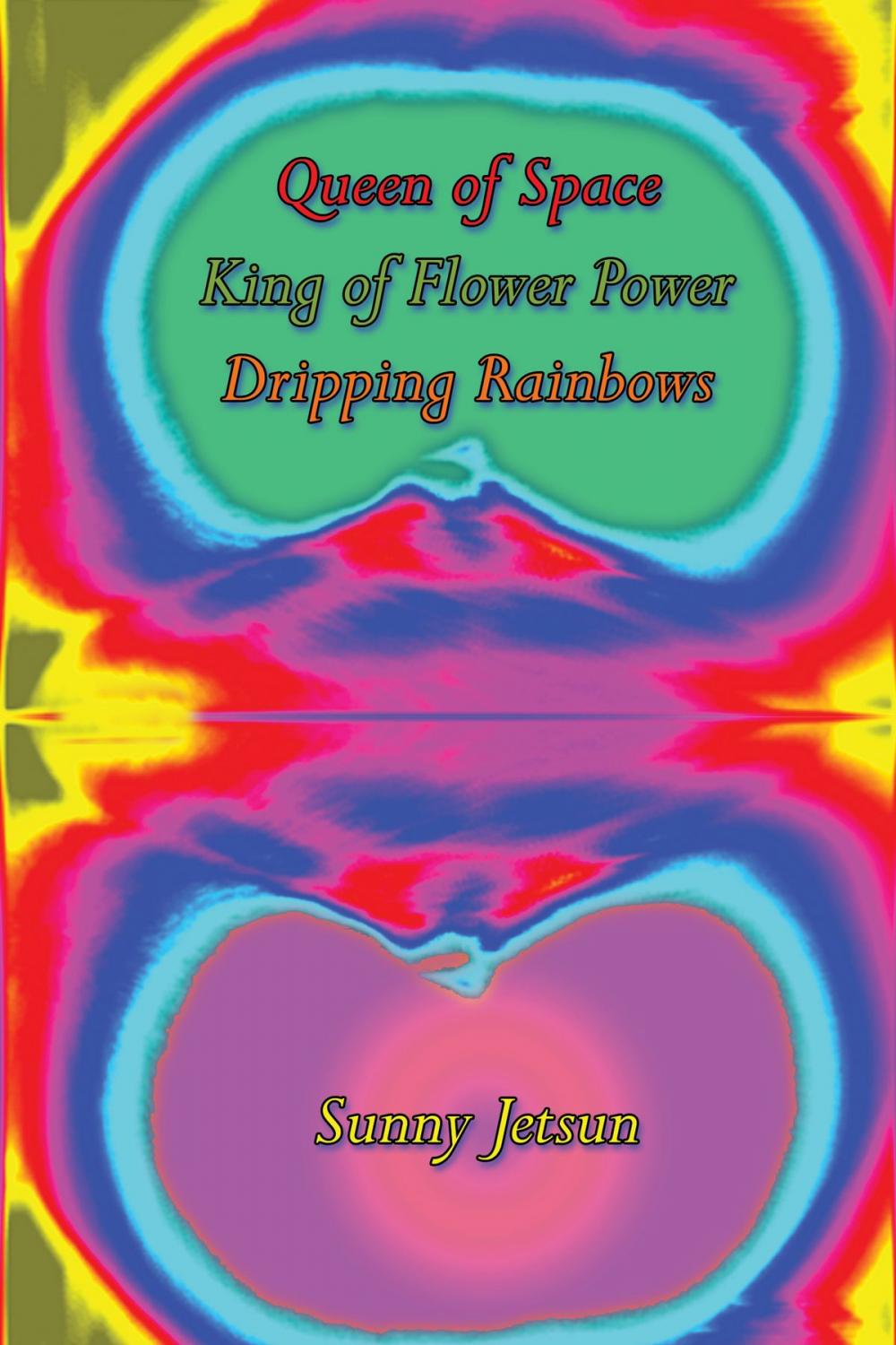 Big bigCover of Queen of Space ~ King of Flower Power ~ Dripping Rainbows