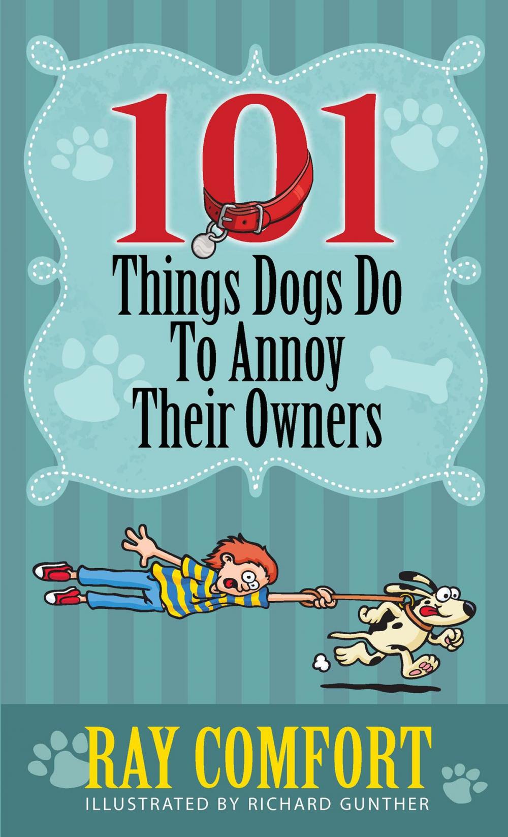 Big bigCover of 101 Things Dogs Do To Annoy Their Owners
