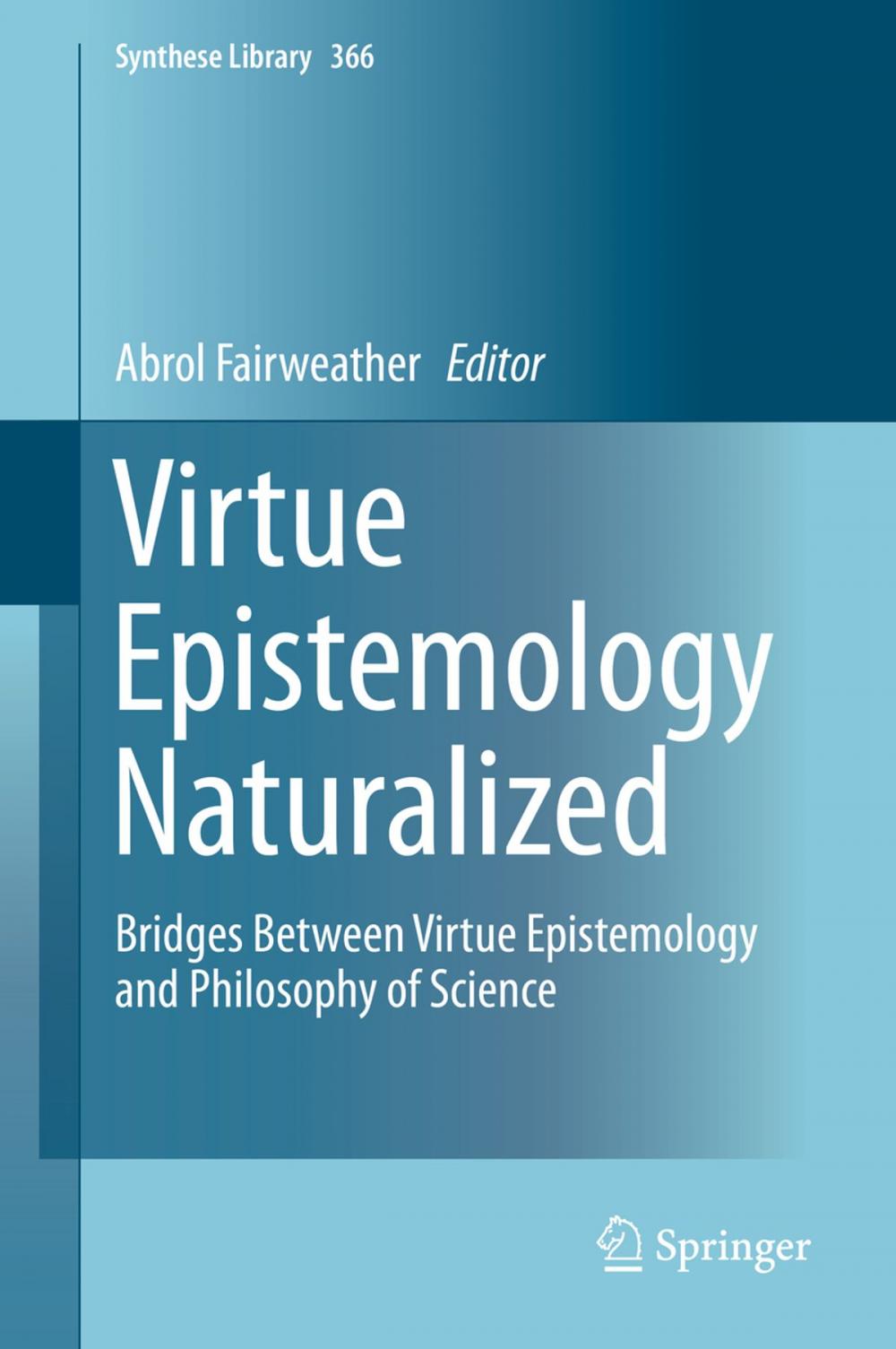 Big bigCover of Virtue Epistemology Naturalized