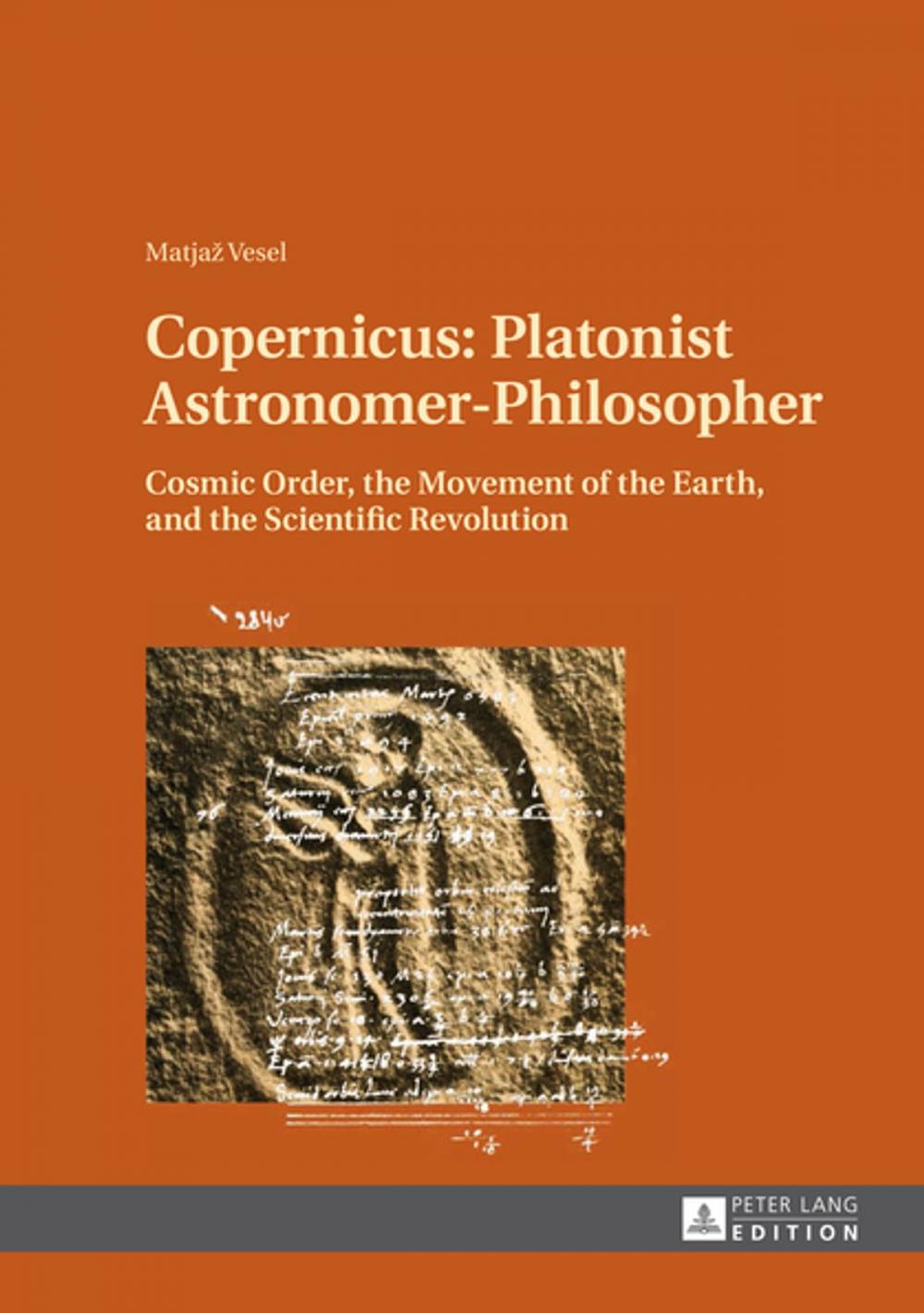 Big bigCover of Copernicus: Platonist Astronomer-Philosopher
