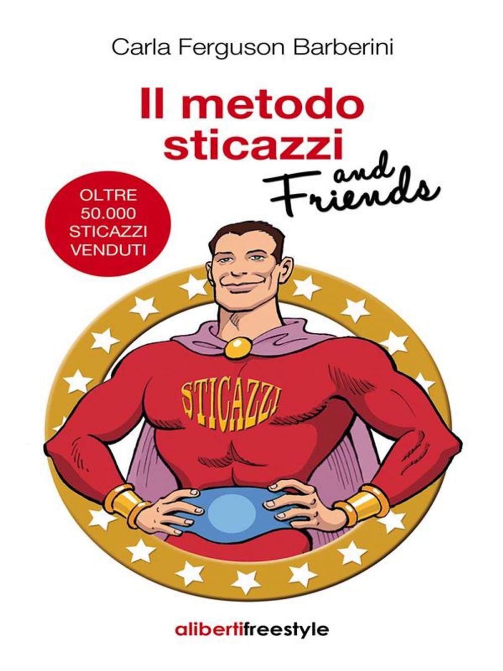 Big bigCover of Il metodo sticazzi and friends