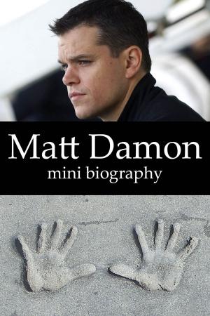 Book cover of Matt Damon Mini Biography