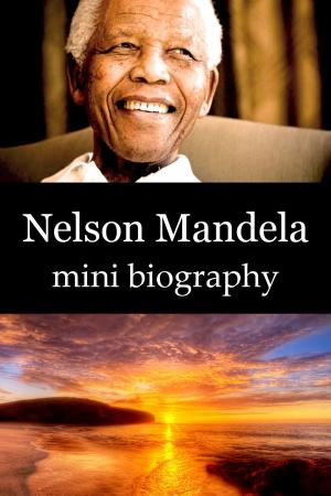 Book cover of Nelson Mandela Mini Biography