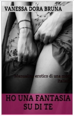 Cover of the book Ho una fantasia su di te by Cait London