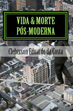 Cover of the book VIDA & MORTE PÓS-MODERNA by Mark Bordner