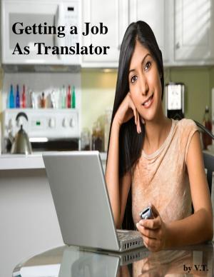 Cover of the book Getting a Job As Translator by V.T.