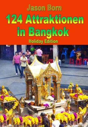 Cover of the book 124 Attraktionen in Bangkok by Jason Born