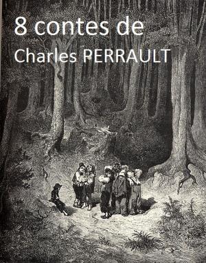 Cover of the book 8 contes de Charles PERRAULT by Jeanne-Marie LEPRINCE de BEAUMONT, Line BONNEVILLE