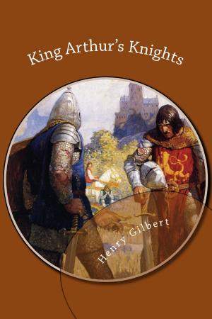 Cover of the book King Arthur's Knights by Arthur Christopher Benson