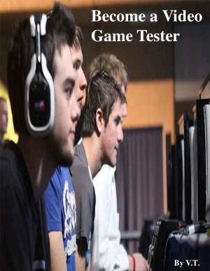 Cover of the book Become a Video Game Tester by V.T.