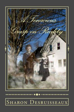 Cover of the book Tenacious Grasp on Reality by Isabel Chloe