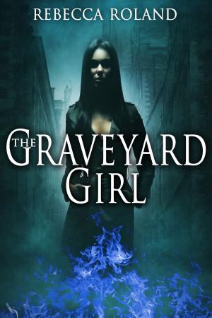 Cover of the book The Graveyard Girl by Kate Rauner