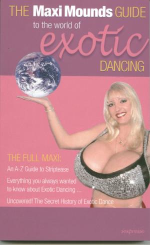 Cover of Maxi Mounds Guide to the World of Exotic Dance