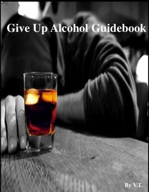 Cover of the book Give Up Alcohol Guidebook by Alexis Skyrie