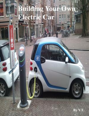 Cover of the book Building Your Own Electric Car by Bruno Guillou, Nicolas Sallavuard, François Roebben, Nicolas Vidal