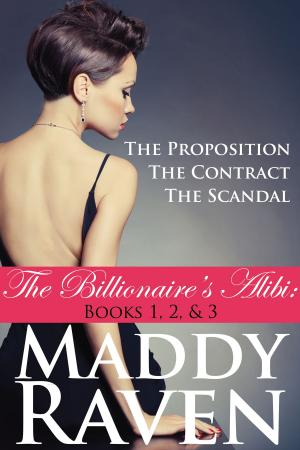 Cover of The Billionaire's Alibi: The Proposition, The Contract, & The Scandal (The Billionaire's Alibi #1-3)