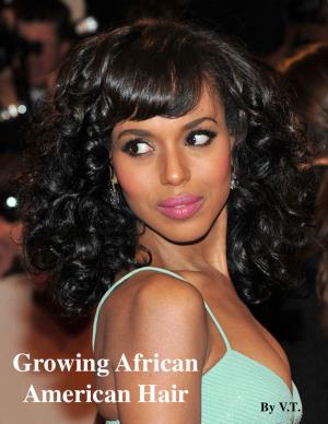 Cover of the book Growing African American Hair by V.T.