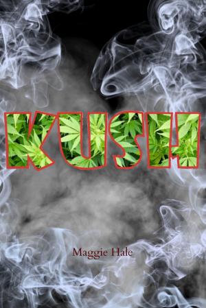 Cover of the book KUSH by Maggie Hale