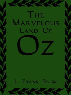 Cover of the book The Marvelous Land Of Oz by T.W. RHYS DAVIDS, HERMANN OLDENBERG