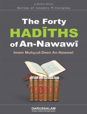 Cover of the book The Forty Hadiths of An Nawai by Darussalam Publishers, Abdul Aziz bin Abdullah bin Baz