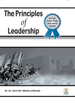 Cover of the book The Principles Of Leadership by Darussalam Publishers, Faisal bin Muhammad Shafeeq