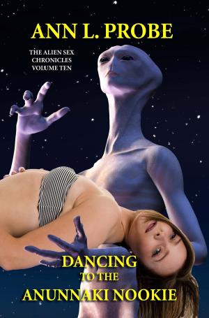 Cover of the book Dancing to the Anunnaki Nookie by P.J. Cooper