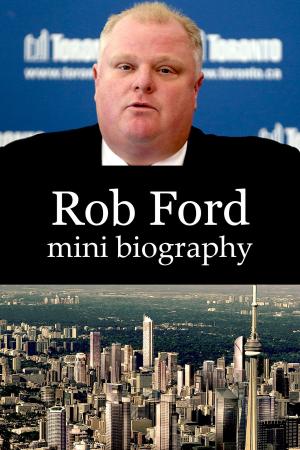 Cover of the book Rob Ford Mini Biography by eBios