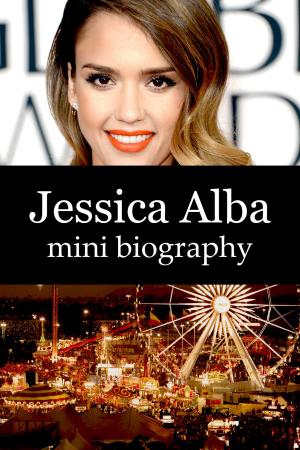 Book cover of Jessica Alba Mini Biography