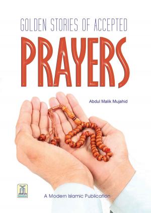 Cover of the book Golden Stories of Accepted Prayers by Darussalam Publishers, Dr. Muhammad Al-'Areefi
