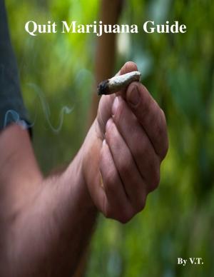 Cover of the book Quit Marijuana Guide by V.T.